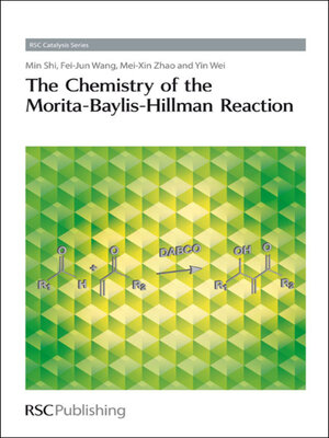 cover image of The Chemistry of the Morita-Baylis-Hillman Reaction